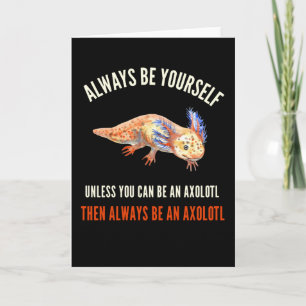 Wees altijd jezelf, Schattigee Axolotl Kaart