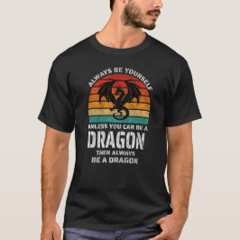 Wees altijd jezelf, tenzij je Dragon Retro kunt zi T-shirt