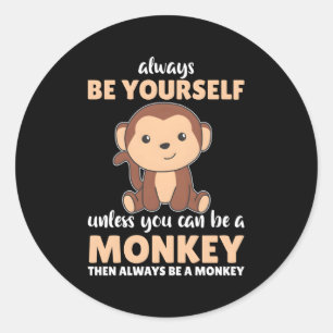 Wees altijd jezelf, tenzij je een aap kan zijn ronde sticker