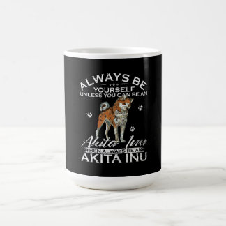Wees altijd jezelf, tenzij je een Akita Inu kunt z Magische Mok