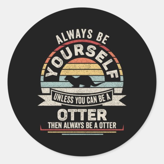Wees altijd jezelf, tenzij je een ander kunt zijn ronde sticker (Voorkant)