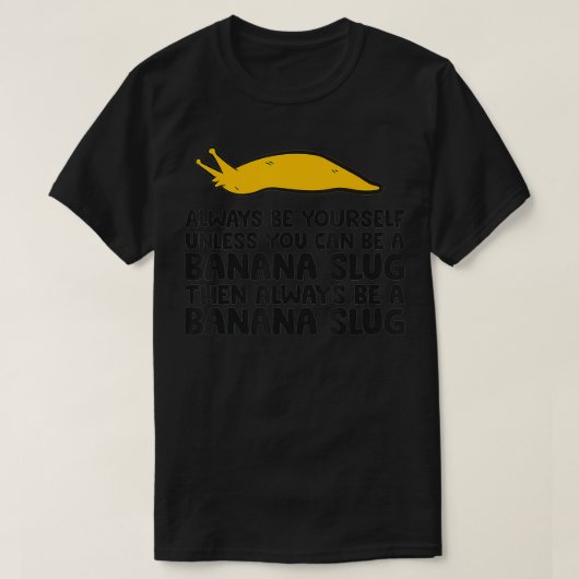 Wees altijd jezelf, tenzij je een bananenzak kunt t-shirt (Design voorkant)