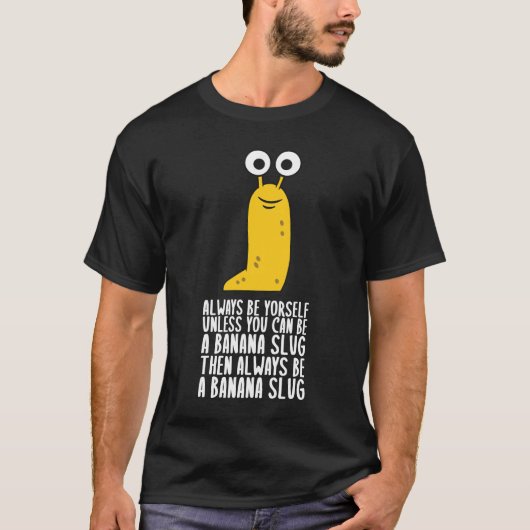 Wees altijd jezelf, tenzij je een bananenzak kunt  t-shirt (Voorkant)
