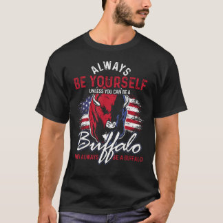 Wees altijd jezelf, tenzij je een bizon kunt zijn t-shirt