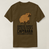 Wees altijd jezelf, tenzij je een capybara kunt zi t-shirt (Design voorkant)