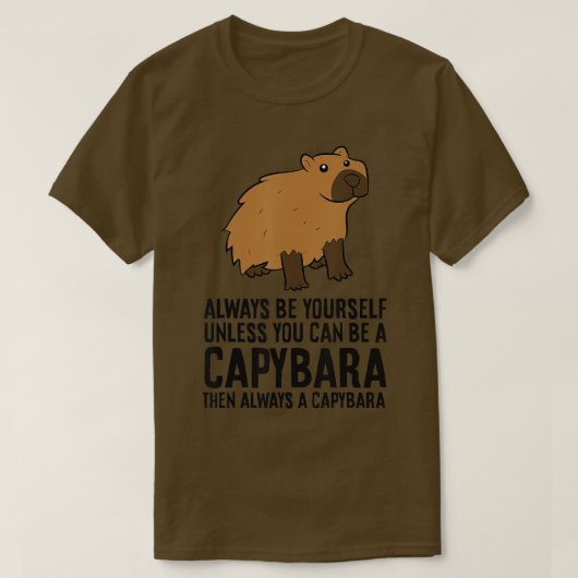 Wees altijd jezelf, tenzij je een capybara kunt zi t-shirt (Design voorkant)