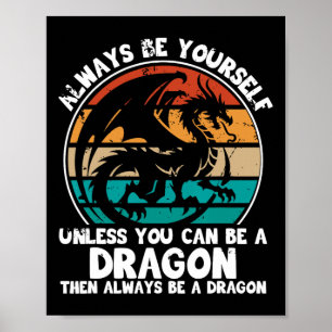 Wees altijd jezelf, tenzij je een draak hal kan zi poster