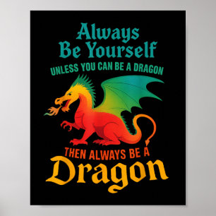 Wees altijd jezelf, tenzij je een draak Man kan zi Poster