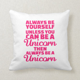 Wees altijd jezelf, tenzij je een eenhoorn kunt zi kussen