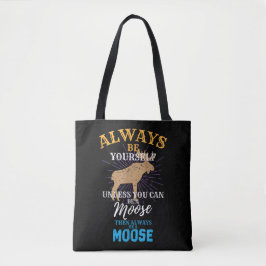 Wees altijd jezelf, tenzij je een eland kunt zijn  tote bag