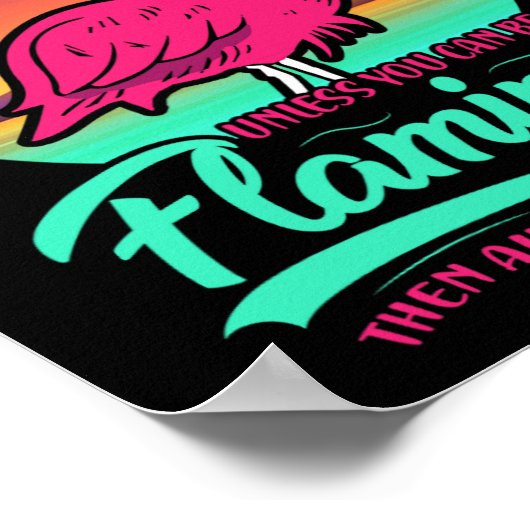 Wees altijd jezelf, tenzij je een Flamingoor kunt  Poster (Hoek)