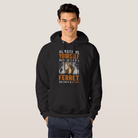 Wees altijd jezelf, tenzij je een fret bent hoodie (Voorkant volledig)