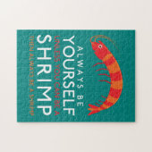 Wees altijd jezelf, tenzij je een garnaal kunt zij legpuzzel (Horizontaal)