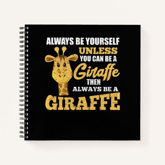 Wees altijd jezelf, tenzij je een Giraffe kunt zij Notitieboek (Voorkant)