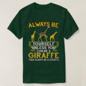 Wees altijd jezelf, tenzij je een Giraffe kunt zij T-shirt (Design voorkant)