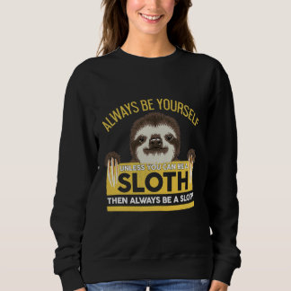 Wees altijd jezelf, tenzij je een gleuf kunt zijn trui