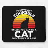 Wees altijd jezelf, tenzij je een grappige kat kun muismat (Voorkant)