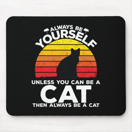 Wees altijd jezelf, tenzij je een grappige kat kun muismat (Voorkant)