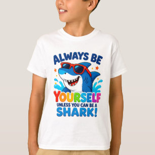 🦈 Wees altijd jezelf, tenzij je een haai kunt zij T-shirt