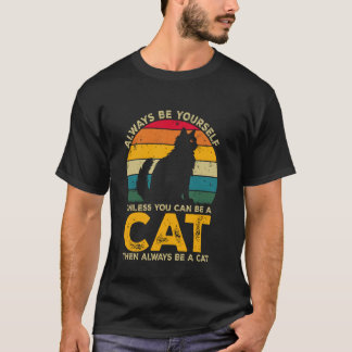 Wees altijd jezelf, tenzij je een kat kunt zijn, g t-shirt