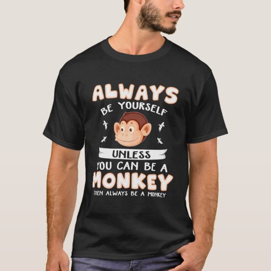 Wees altijd jezelf, tenzij je een Kinder aap kunt  T-shirt (Voorkant)