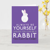 Wees altijd jezelf, tenzij je een konijn kunt zijn kaart (Gele Bloem)