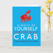 Wees altijd jezelf, tenzij je een krab kunt zijn kaart (Gele Bloem)