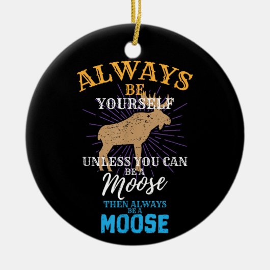 Wees altijd jezelf, tenzij je een losse geschenk k keramisch ornament (Voorkant)