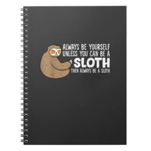 Wees Altijd Jezelf Tenzij Je Een Luiaard T-Shirt K Notitieboek