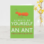 Wees altijd jezelf, tenzij je een mier kunt zijn kaart (Gele Bloem)