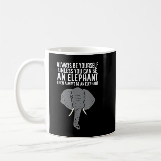 Wees altijd jezelf, tenzij je een olifant bent koffiemok (Links)