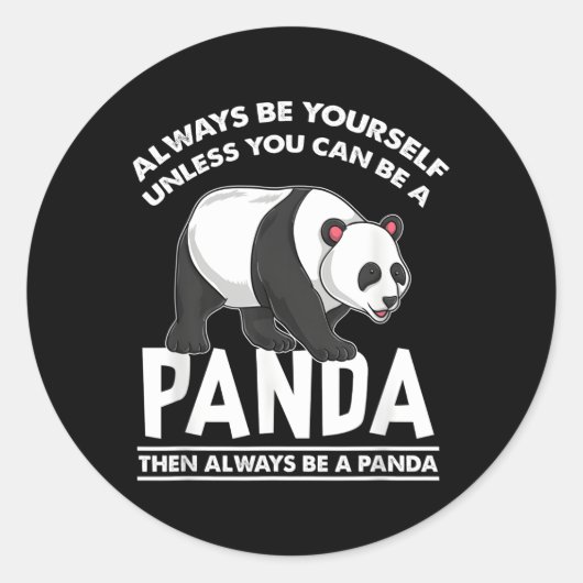 Wees altijd jezelf, tenzij je een panda kunt zijn ronde sticker (Voorkant)