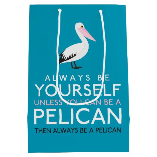 Wees altijd jezelf, tenzij je een Pelican kunt zij Medium Cadeauzakje (Achterkant)
