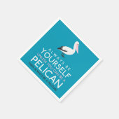 Wees altijd jezelf, tenzij je een Pelican kunt zij Servet (Hoek)