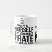 Wees altijd jezelf, tenzij je een piraat kunt zijn koffiemok (Voorkant links)
