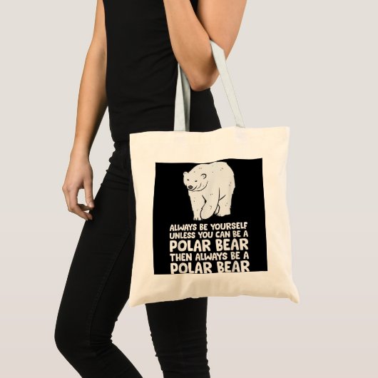 Wees altijd jezelf, tenzij je een polair Beer kunt Tote Bag (Voorkant (product))