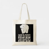 Wees altijd jezelf, tenzij je een polair Beer kunt Tote Bag (Achterkant)