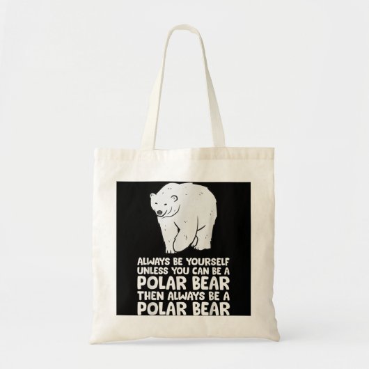 Wees altijd jezelf, tenzij je een polair Beer kunt Tote Bag (Voorkant)