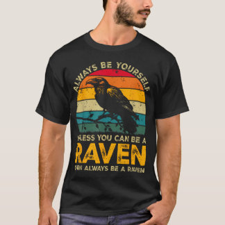 Wees altijd jezelf, tenzij je een raaf kunt zijn t-shirt