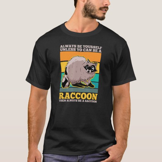 Wees altijd jezelf, tenzij je een Racon kunt zijn  T-shirt (Voorkant)