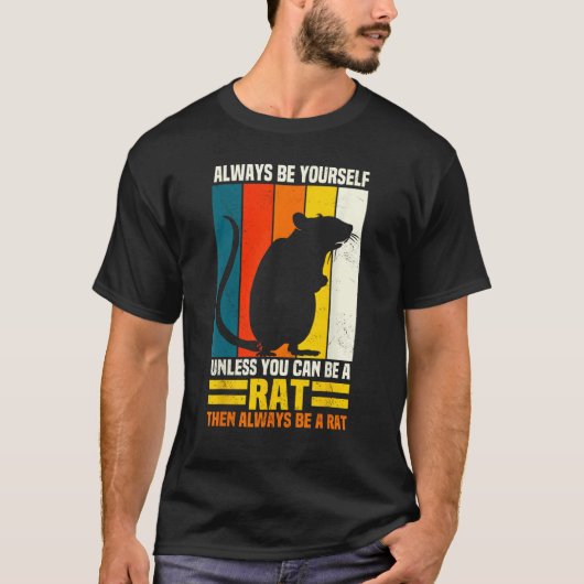 Wees altijd jezelf, tenzij je een rattenhuisdier k t-shirt (Voorkant)