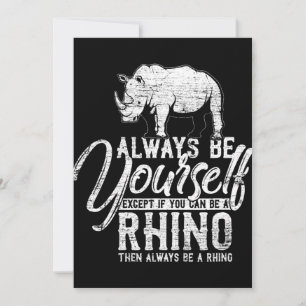 Wees altijd jezelf, tenzij je een Rino Gift kunt z Bedankkaart