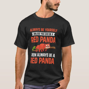 Wees Altijd Jezelf Tenzij Je Een Rode Panda Kunt Z T-shirt