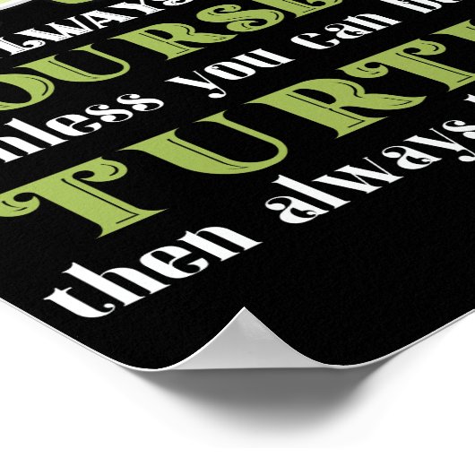 Wees altijd jezelf, tenzij je een schilder kunt zi poster (Hoek)