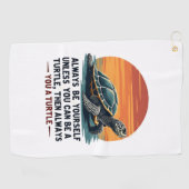 Wees Altijd Jezelf Tenzij Je Een Schildpad Kan Zij Golfhanddoek (Horizontaal)
