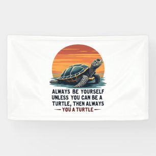 Wees Altijd Jezelf Tenzij Je Een Schildpad Kan Zij Spandoek