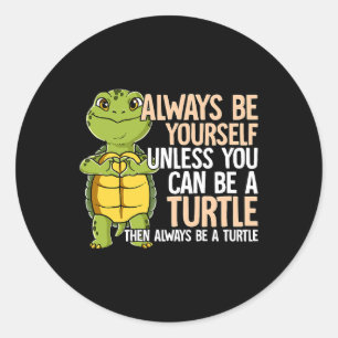 Wees altijd jezelf, tenzij je een schildpad kunt z ronde sticker