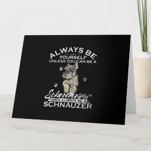 Wees altijd jezelf, tenzij je een Schnauzer D kunt Kaart