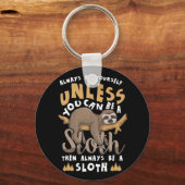 Wees altijd jezelf, tenzij je een sleuf kunt zijn sleutelhanger (Voorkant)