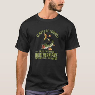 Wees Altijd Jezelf Tenzij Je Een Snoek Vis Kan Zij T-shirt